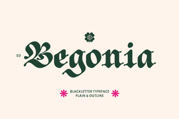 ED Begonia: A Modern Blackletter with a Sophisticated Edge