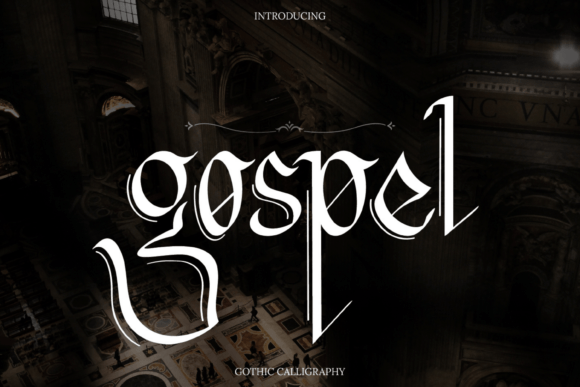 Gospel: Understanding the Gothic Calligraphy Typeface