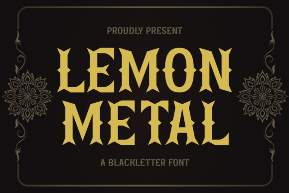Lemon Metal: A Blackletter Font with Modern Impact